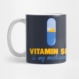 Vitamin Sea is my medecine Mug